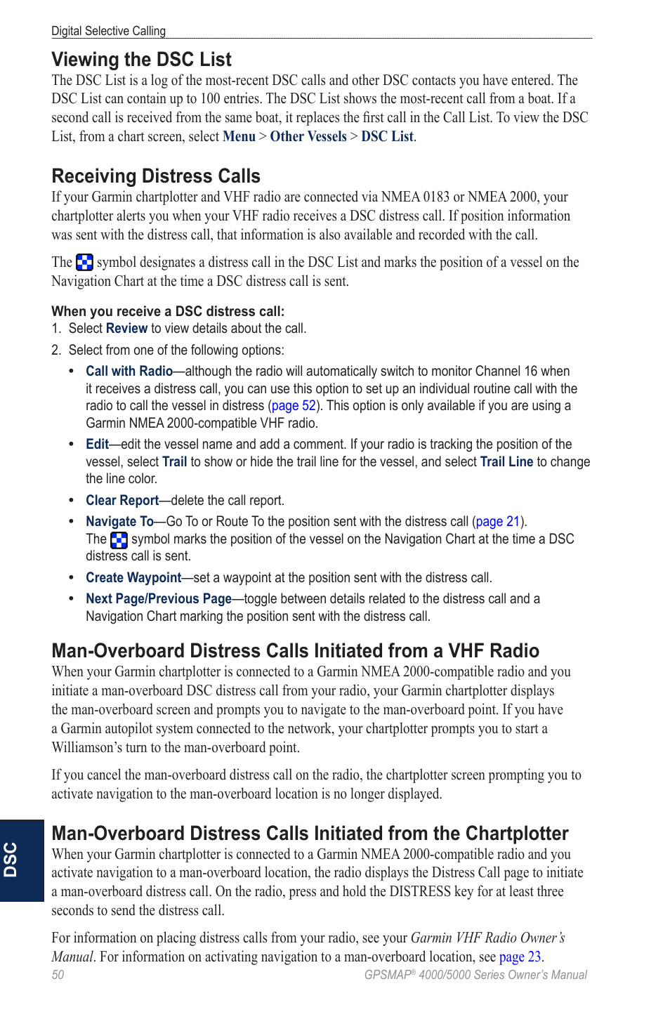 Viewing the dsc list, Receiving distress calls, Man-overboard distress calls initiated | From a vhf radio, From the chartplotter, The radio, Radio | Garmin 5008 User Manual | Page 54 / 68