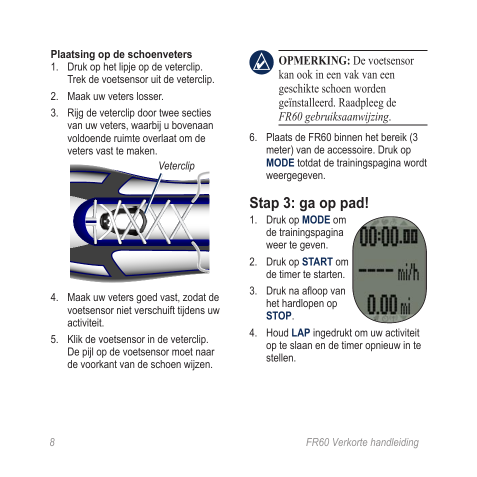 Stap 3: ga op pad | Garmin SPORTHORLOGE MET DRAADLOZE SYNCHRONISATIE FR60 User Manual | Page 8 / 12