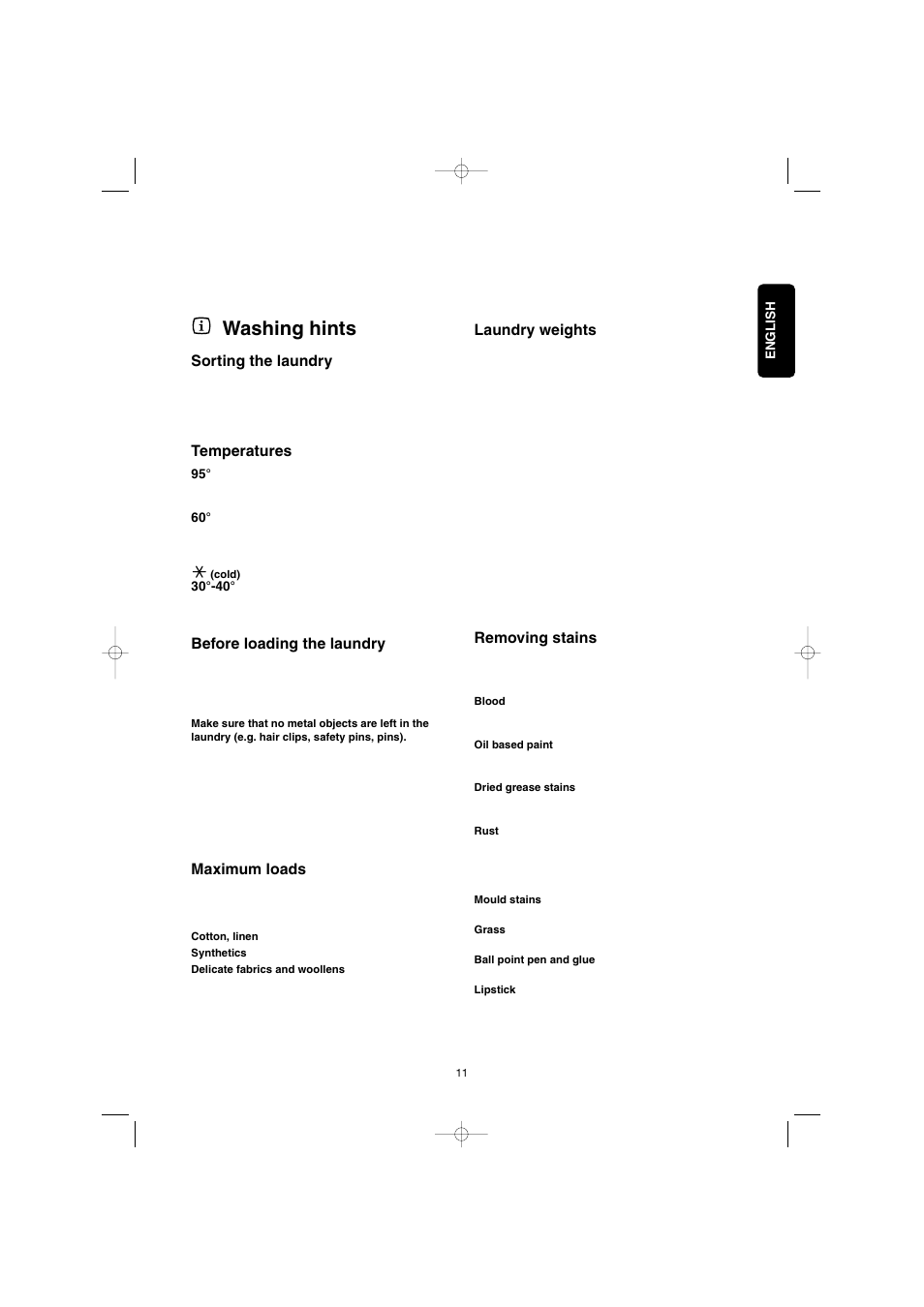 Washing hints, Sorting the laundry, Temperatures | Before loading the laundry, Maximum loads, Laundry weights, Removing stains | Electrolux EW 1063 S User Manual | Page 11 / 86