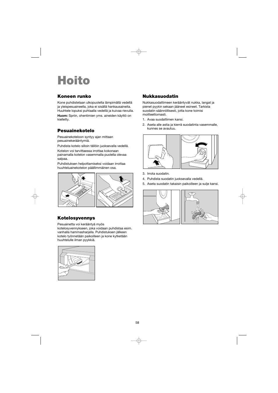 Hoito, Koneen runko, Pesuainekotelo | Kotelosyvennys, Nukkasuodatin | Electrolux EW 1063 S User Manual | Page 58 / 86