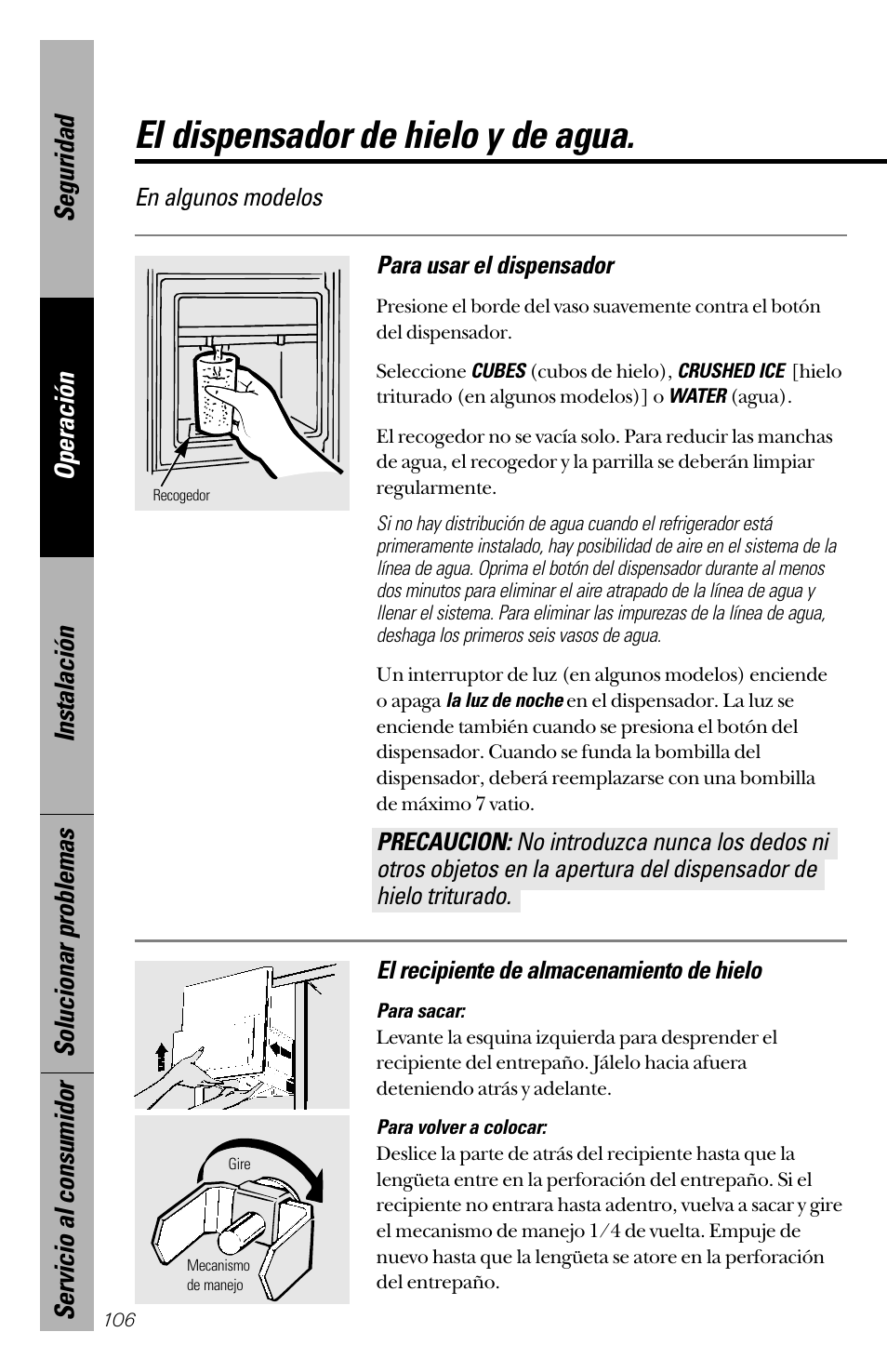 El dispensador de hielo y de agua, En algunos modelos, Para usar el dispensador | El recipiente de almacenamiento de hielo | GE 28 User Manual | Page 106 / 136