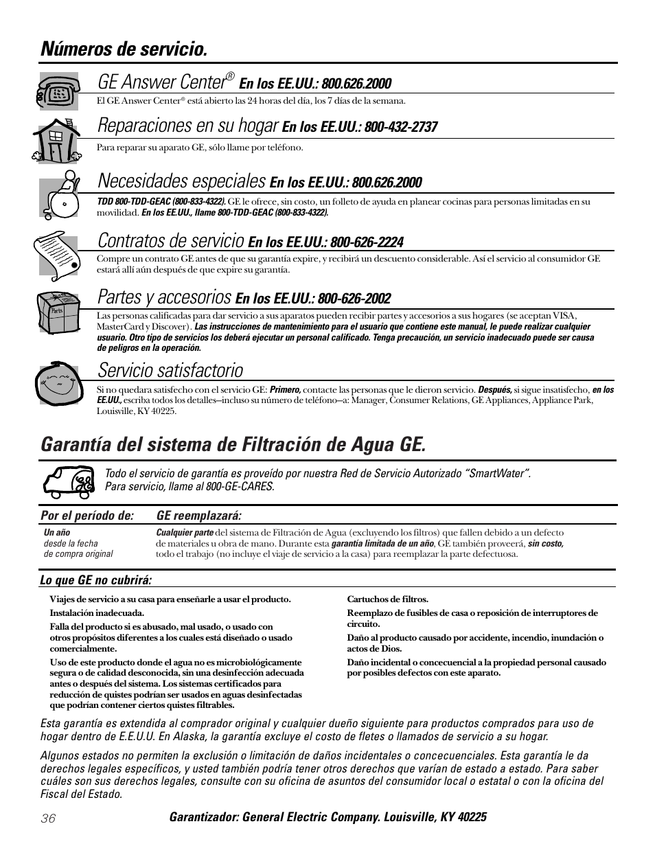 Teléfono de servicio números, Garantía, Teléfono de servicio números garantía | Garantía del sistema de filtración de agua ge, Números de servicio. ge answer center, Reparaciones en su hogar, Necesidades especiales, Contratos de servicio, Partes y accesorios, Servicio satisfactorio | GE SMARTWATER GX1S15C User Manual | Page 36 / 36