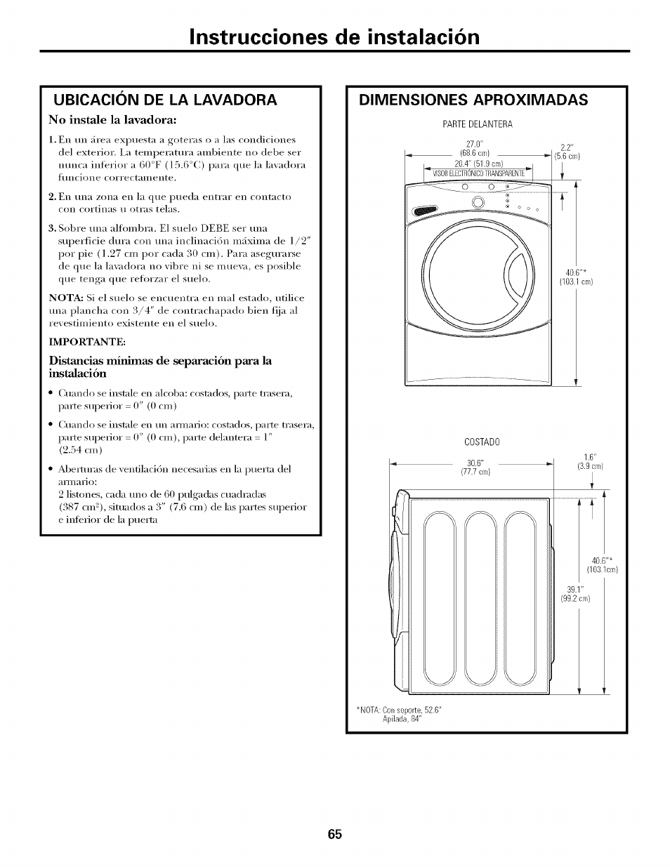 Ubicación de la lavadora, No instale la lavadora, Importante | Distancias mínimas de separación para la, Instalación, Dimensiones aproximadas, Installation, Instrucciones de instalación | GE LAVEUSES GBVH5140 User Manual | Page 65 / 76