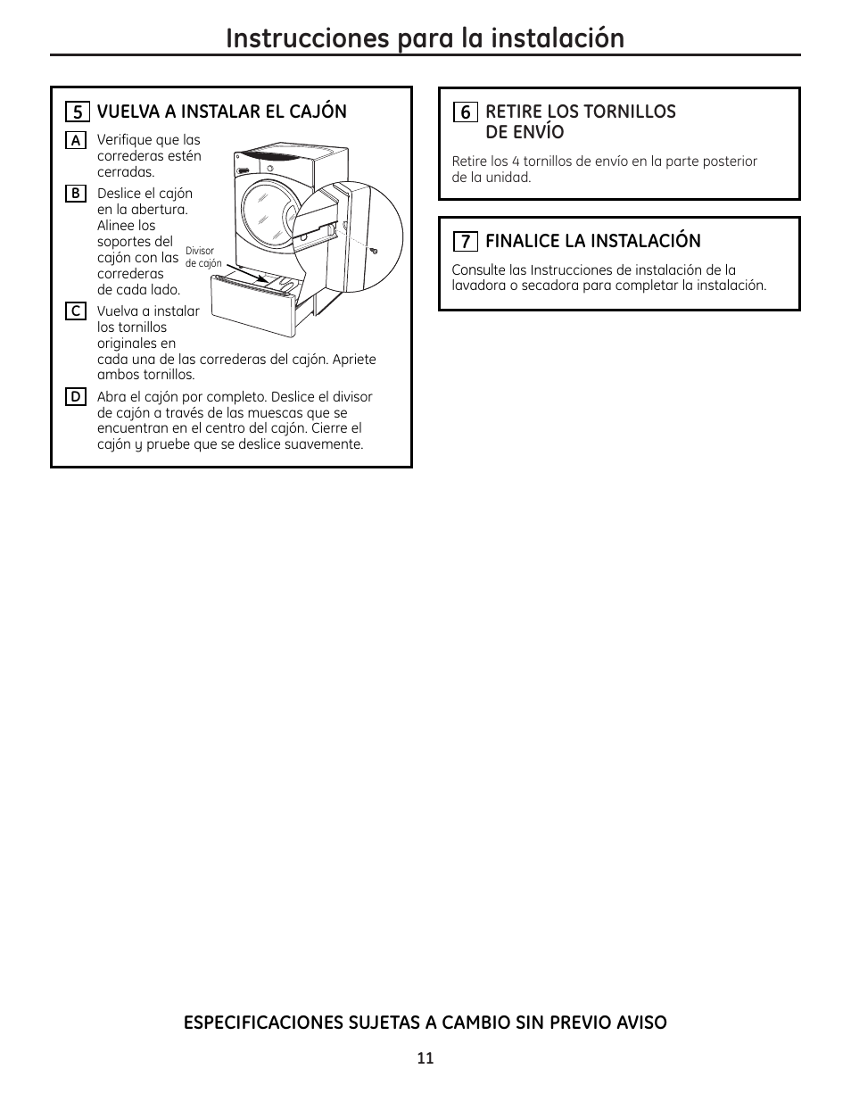 5 vuelva a instalar el cajón, 6 retire los tornillos de envío, 7 finalice la instalación | Instrucciones para la instalación | GE DPVH8800GJ User Manual | Page 11 / 12