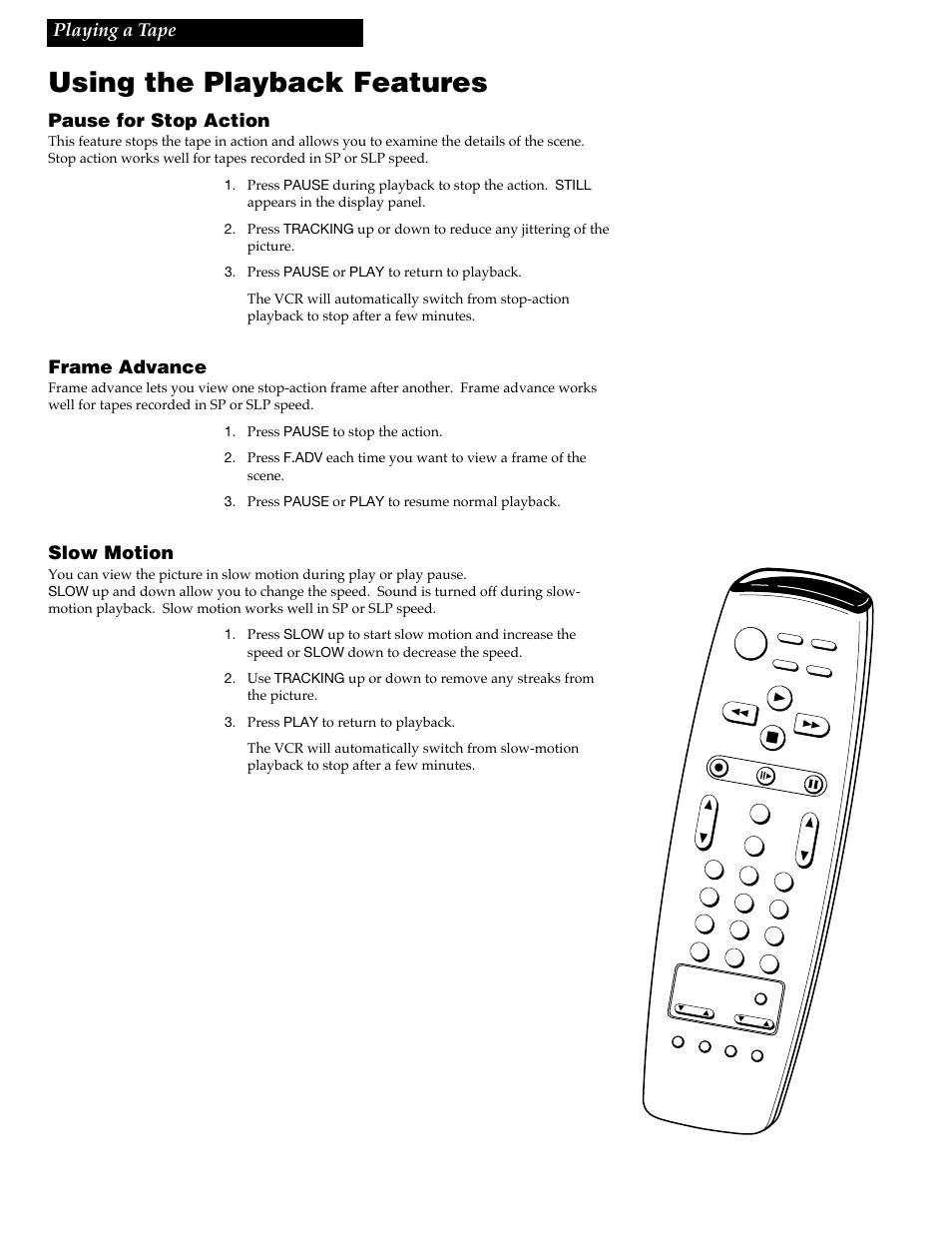 Using the playback features, Pause for stop action, Frame advance | Slow motion, Playing a tape | GE VG4258 User Manual | Page 18 / 44