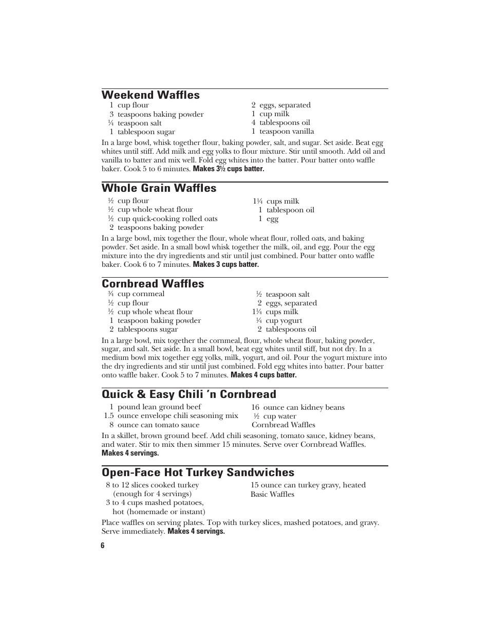 Weekend waffles, Whole grain waffles, Cornbread waffles | Quick & easy chili ’n cornbread, Open-face hot turkey sandwiches | GE 840085600 User Manual | Page 6 / 16