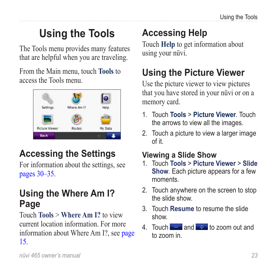 Using the tools, Accessing the settings, Accessing help | Using the picture viewer, Jpeg and jpg image files: see, Using the where am i? page | Garmin nuvi 465 User Manual | Page 29 / 60