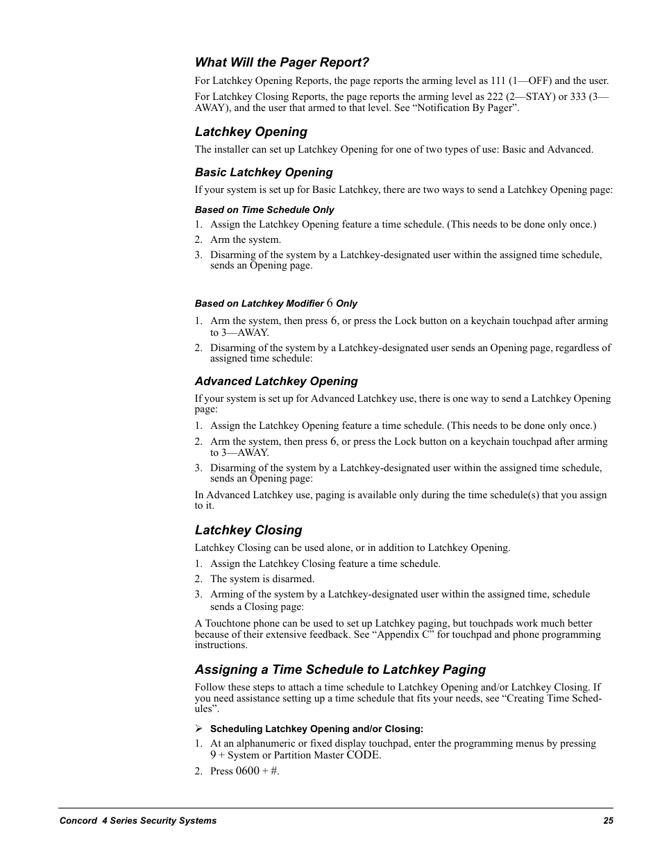 Latchkey opening, Basic latchkey opening, Based on time schedule only | Arm the system, Based on latchkey modifier 6 only, Advanced latchkey opening, Latchkey closing, The system is disarmed, Assigning a time schedule to latchkey paging, Press 0600 | GE Concord 4 User Manual | Page 35 / 72