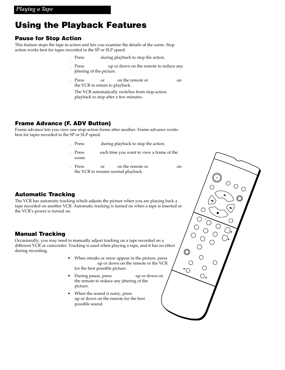Using the playback features, 18 pause for stop action, Frame advance (f. adv button) | Automatic tracking, Manual tracking, Playing a tape | GE VG4256 User Manual | Page 20 / 36