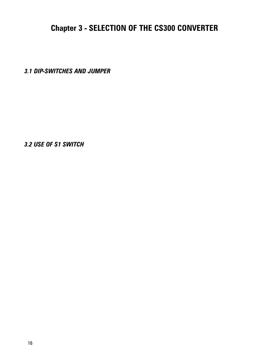 Chapter 3 - selection of the cs300 converter, 1 dip-switches and jumper, 2 use of s1 switch | 1 dip-switches and jumper 3.2 use of s1 switch | GE CS300 User Manual | Page 16 / 28