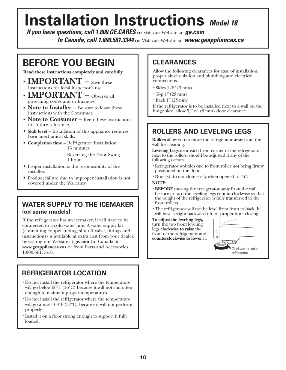 Preparing to install the refrigerator, Installation instructions, Before you begin | Important, Model 18, If you have questions, call 1.800.ge.cares, Rollers and leveling legs, Clearances, Water supply to the icemaker, Refrigerator location | GE 197D3354P013 User Manual | Page 10 / 80