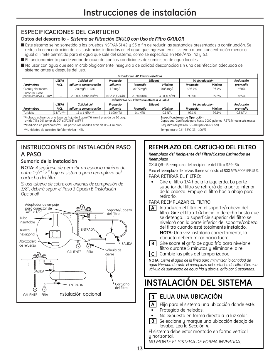 Instrucciones de instalación, Instalación del sistema, Instrucciones de instalación paso a paso | Especificaciones del cartucho, Reemplazo del cartucho del filtro, Elija una ubicación, Instalación opcional, Para retirar el filtro, Para reemplazar el filtro, Cb a | GE GXULQ User Manual | Page 13 / 16