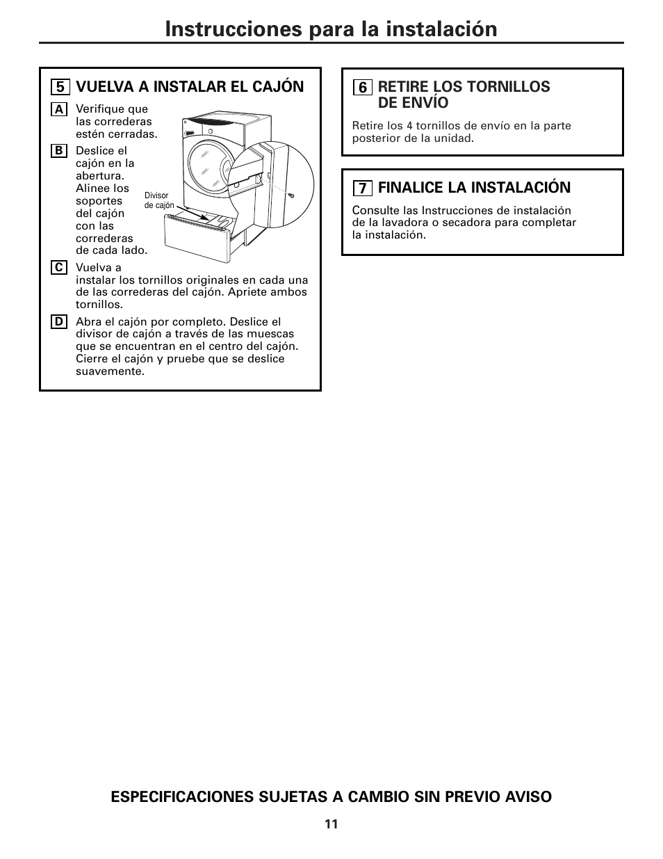 Vuelva a instalar el cajón, Retire los tornillos de envío, Finalice la instalación | Instrucciones para la instalación | GE SBSD227 User Manual | Page 11 / 12