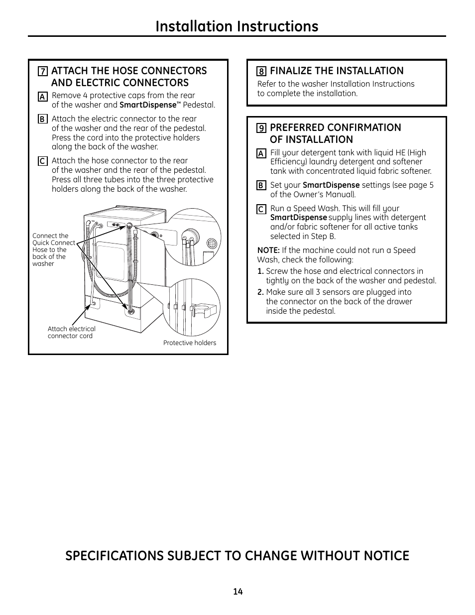 Attach hose connectors andelectric connectors, Finalize the installation, Installation instructions | Specifications subject to change without notice | GE Profile SmartDispense SPBD880 User Manual | Page 14 / 64