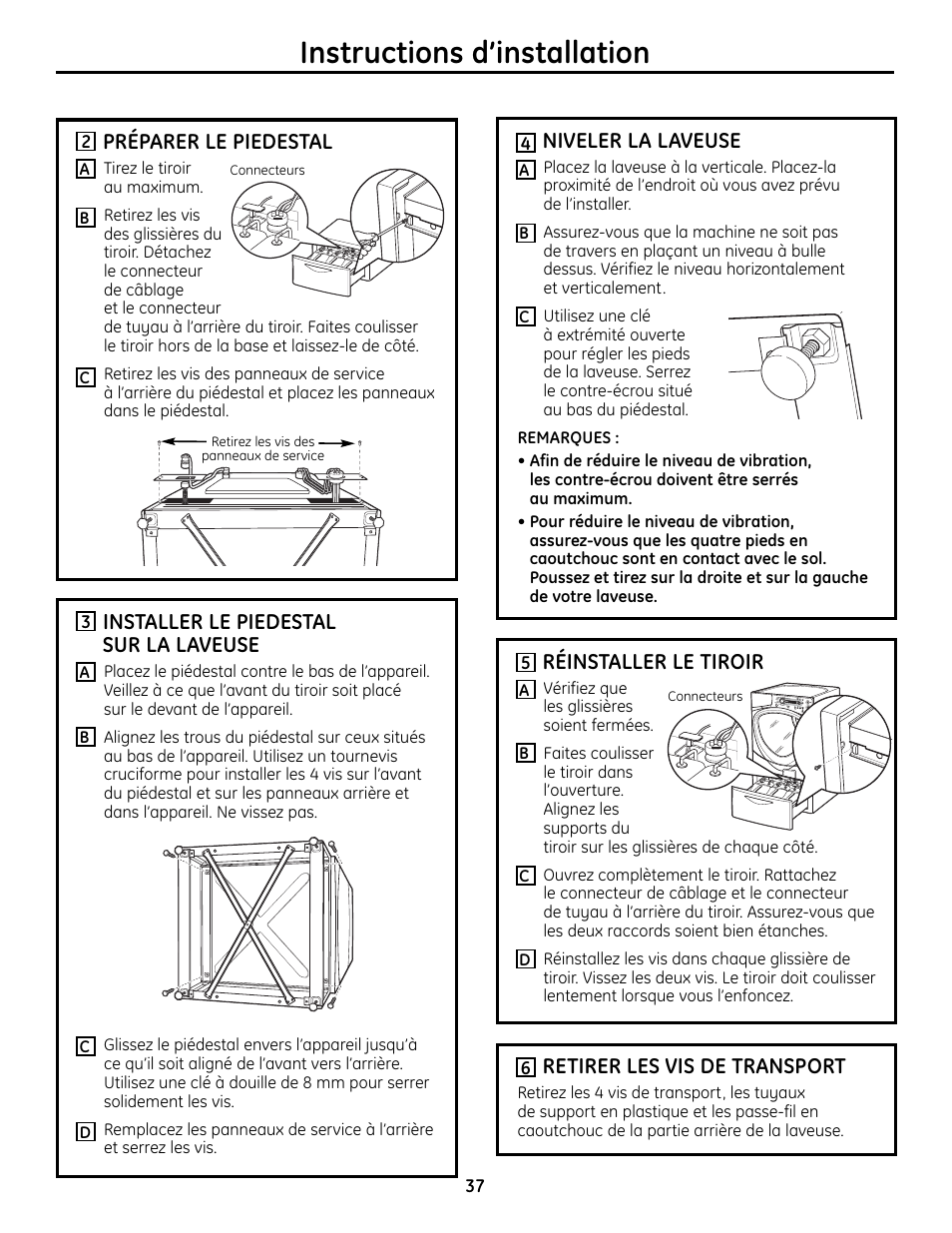 Installer le piédestalsur la laveuse, Niveler la laveuse, Préparer le piédestal | Réinstaller le tiroir, Retirer les vis de transport, Préparer le piédestal réinstaller le tiroir, Instructions d’installation | GE Profile SmartDispense SPBD880 User Manual | Page 37 / 64