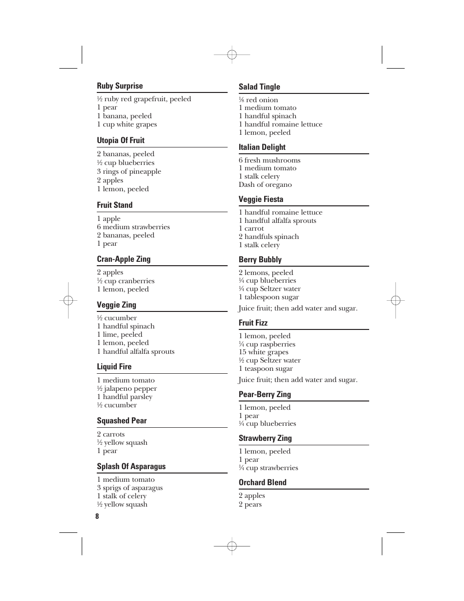 Ruby surprise, Utopia of fruit, Fruit stand | Cran-apple zing, Veggie zing, Liquid fire, Squashed pear, Splash of asparagus, Salad tingle, Italian delight | GE 840095800 User Manual | Page 8 / 28