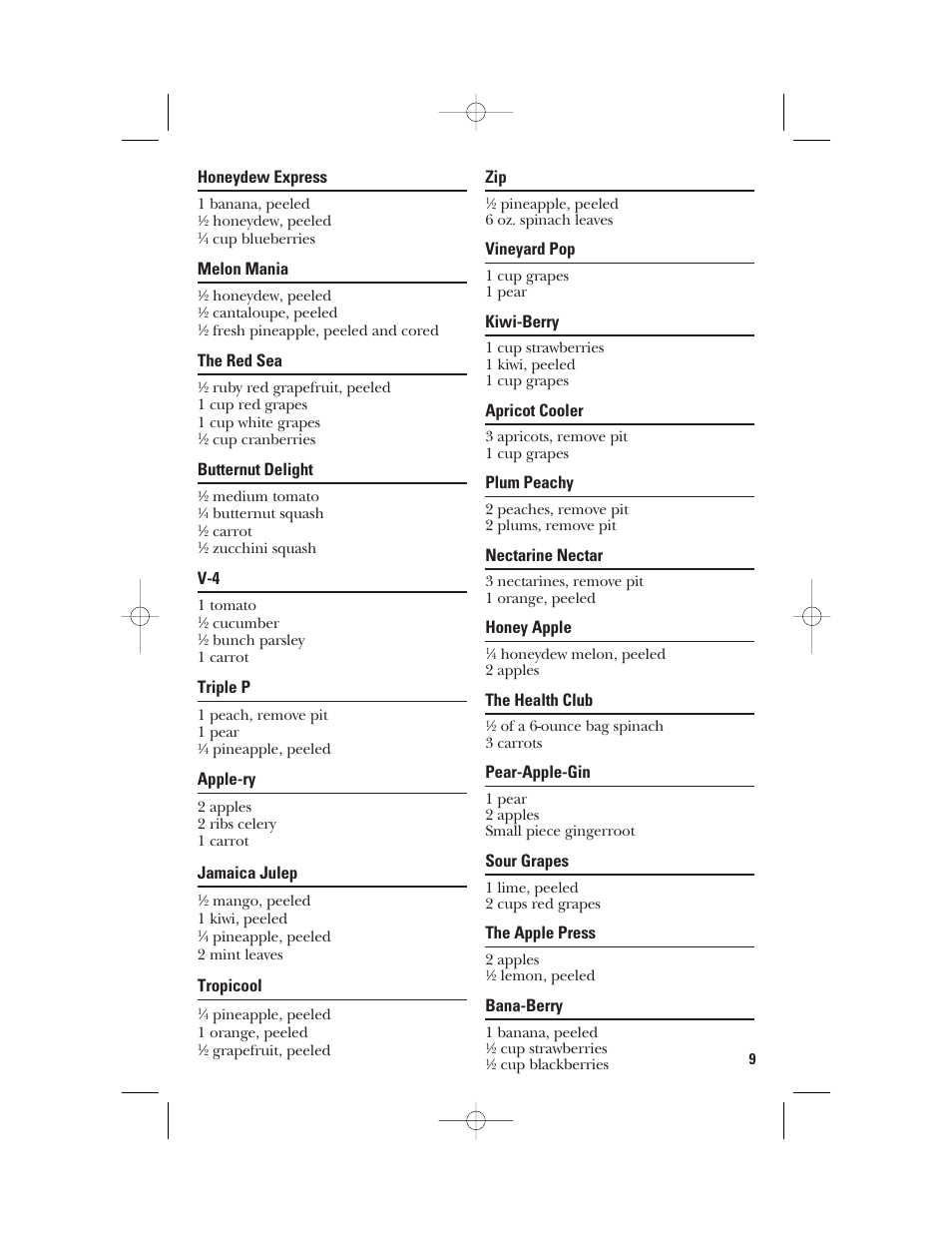 Honeydew express, Melon mania, The red sea | Butternut delight, Triple p, Apple-ry, Jamaica julep, Tropicool, Vineyard pop, Kiwi-berry | GE 840095800 User Manual | Page 9 / 28
