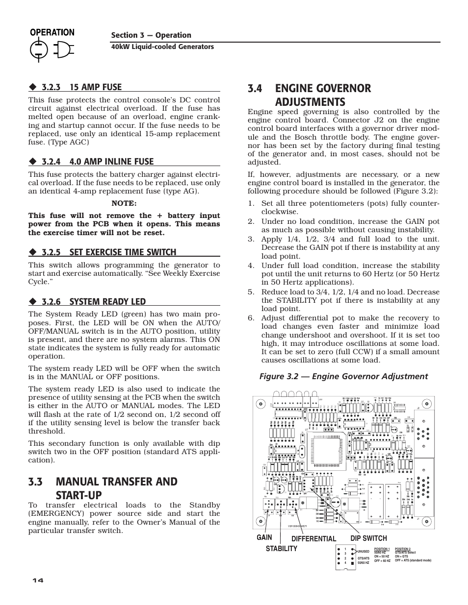 3 manual transfer and start-up, 4 engine governor adjustments, 3 15 amp fuse | 4 4.0 amp inline fuse, 5 set exercise time switch, 6 system ready led, Figure 3.2 — engine governor adjustment, Stability differential dip switch | Generac Power Systems 005012-1 User Manual | Page 16 / 48