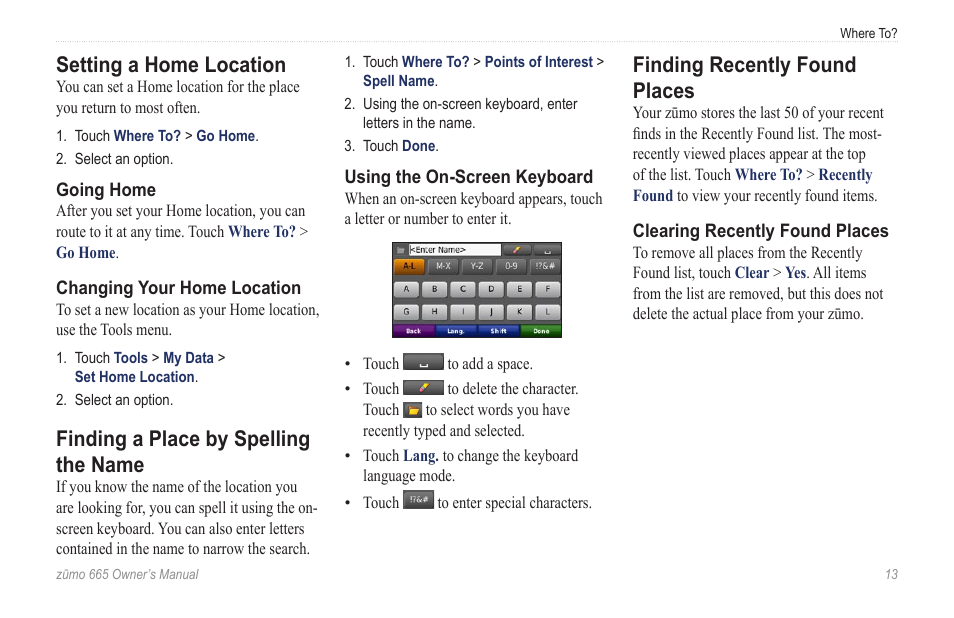 Setting a home location, Finding a place by spelling the name, Finding recently found places | Garmin zumo 665 User Manual | Page 15 / 56