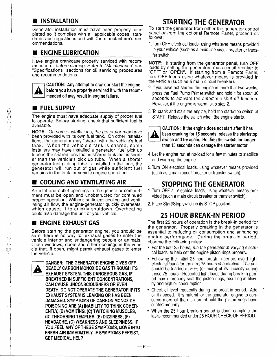 Starting the generator, Stopping the generator, 25 hour break-in period | Starting the generator stopping the generator | Generac Power Systems 0595-0 User Manual | Page 8 / 28