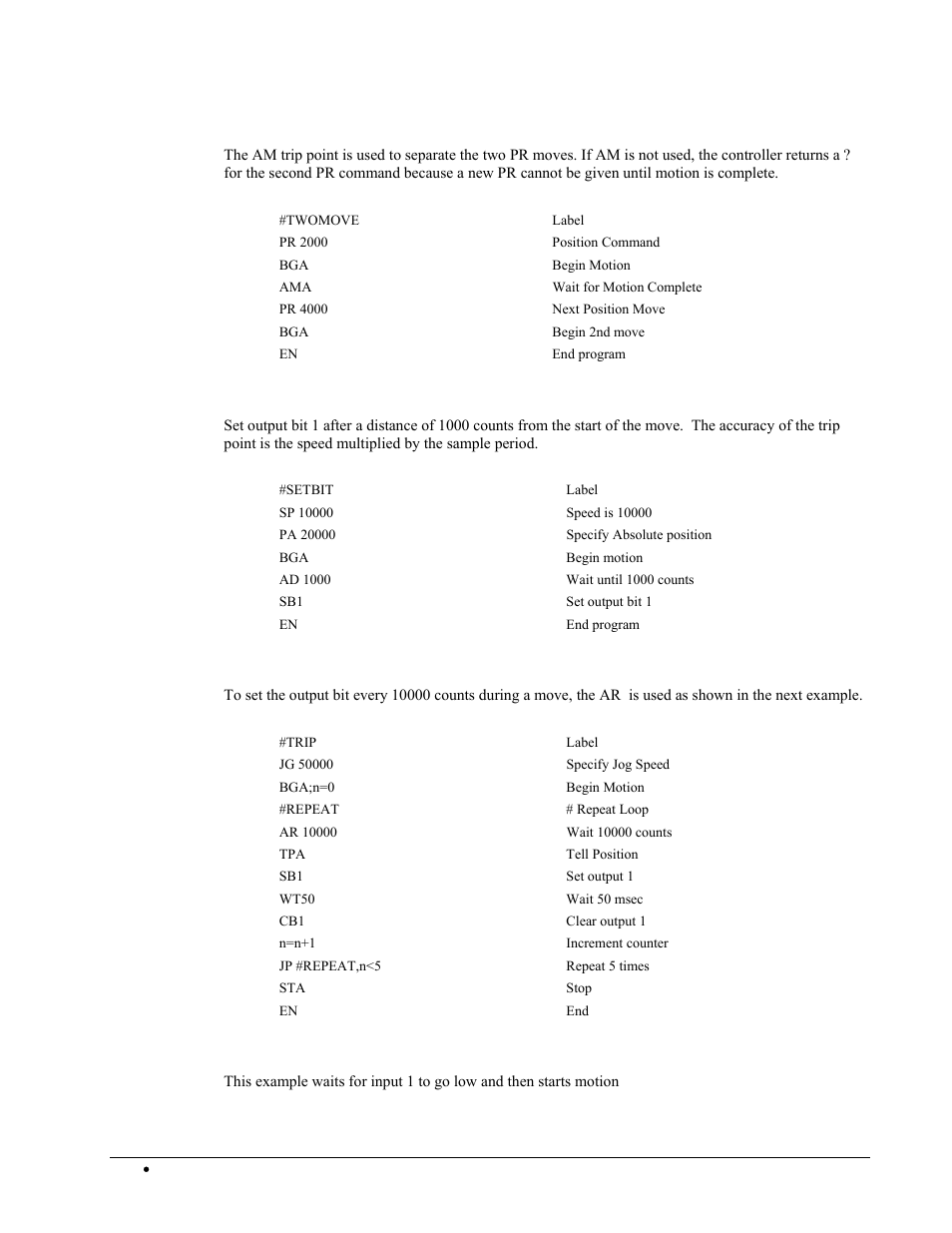 Example- multiple move sequence, Example- set output after distance, Example- repetitive position trigger | Example - start motion on input | Galil DMC-2X00 User Manual | Page 140 / 267