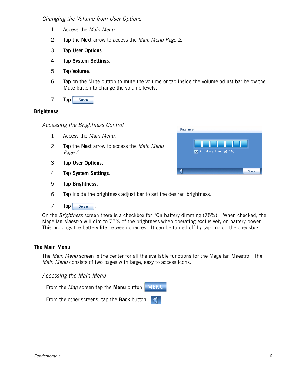 Changing the volume from user options, Brightness, Accessing the brightness control | The main menu, Accessing the main menu, Brightness 6 | Magellan Maestro 4040 User Manual | Page 16 / 75