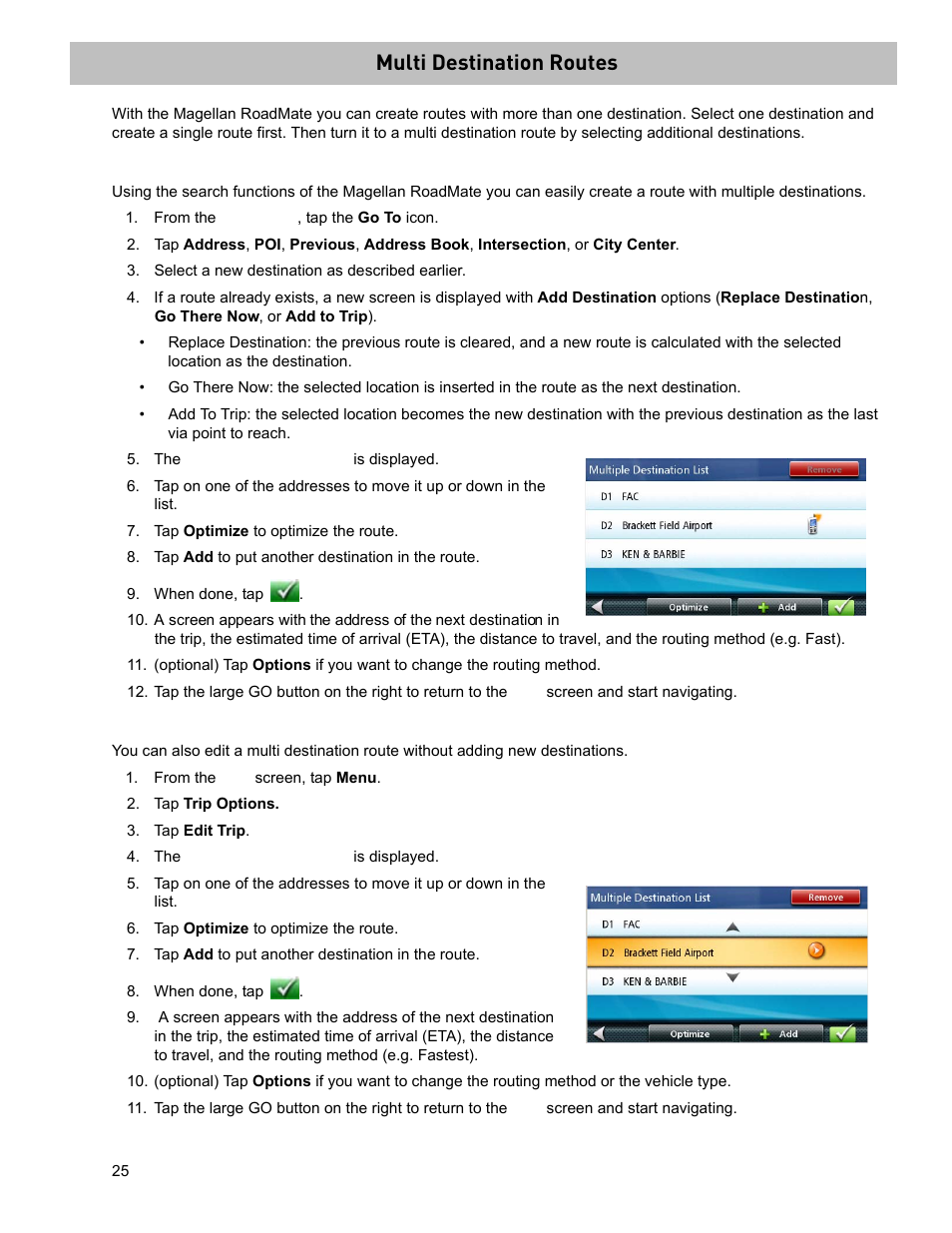 Multi destination routes, From the main menu, tap the go to icon, Select a new destination as described earlier | The multiple destination list is displayed, Tap optimize to optimize the route, Tap add to put another destination in the route, When done, tap, From the map screen, tap menu, Tap trip options, Tap edit trip | Magellan ROADMATE 5045 User Manual | Page 34 / 42