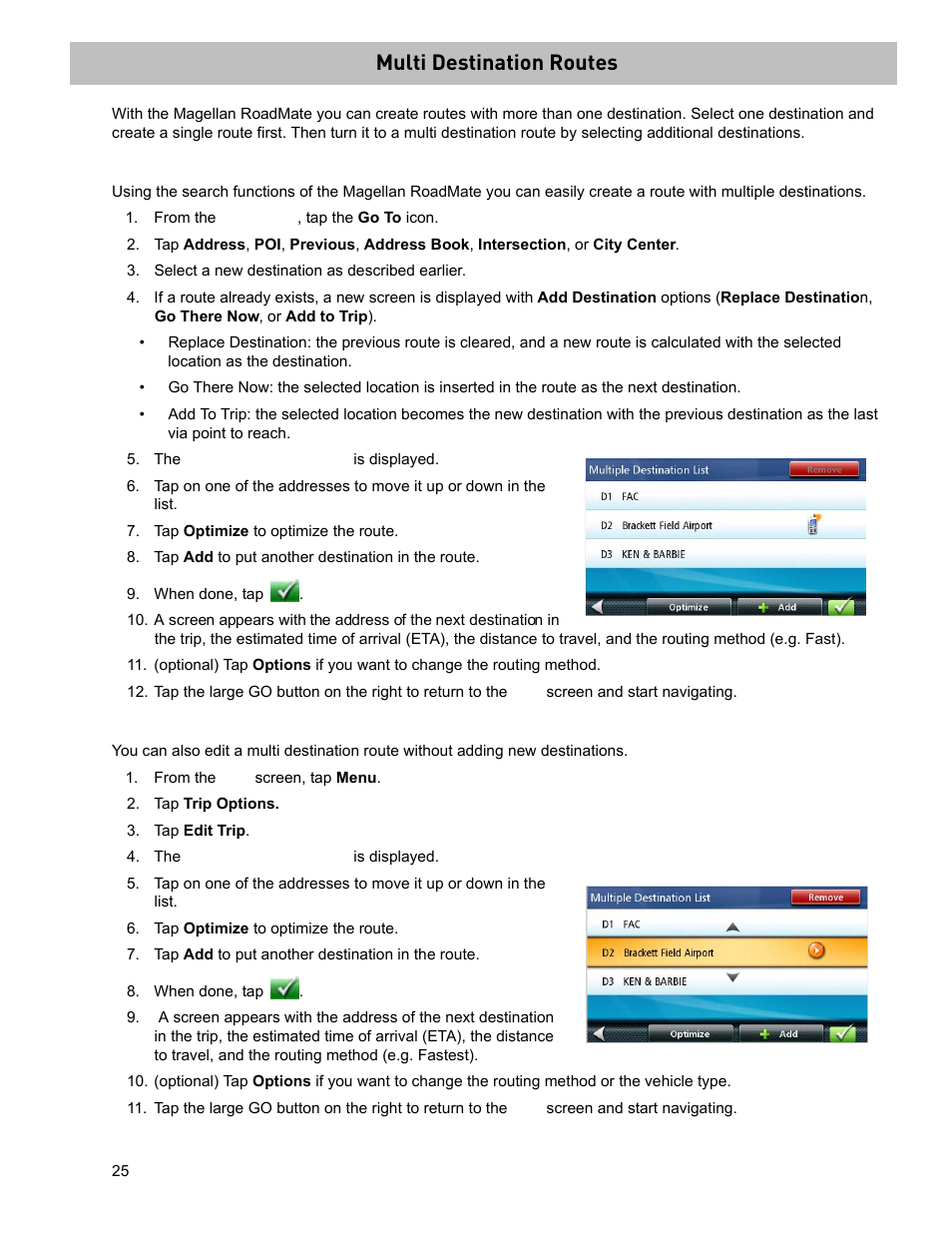 Multi destination routes, From the main menu, tap the go to icon, Select a new destination as described earlier | The multiple destination list is displayed, Tap optimize to optimize the route, Tap add to put another destination in the route, When done, tap, From the map screen, tap menu, Tap trip options, Tap edit trip | Magellan RoadMate 2035 User Manual | Page 33 / 41