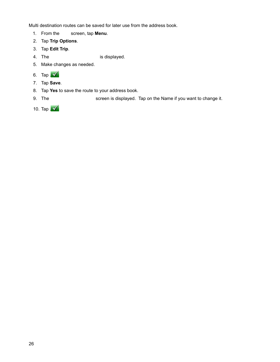 From the map screen, tap menu, Tap trip options, Tap edit trip | The multiple destination list is displayed, Make changes as needed, Tap save, Tap yes to save the route to your address book | Magellan RoadMate 2035 User Manual | Page 34 / 41