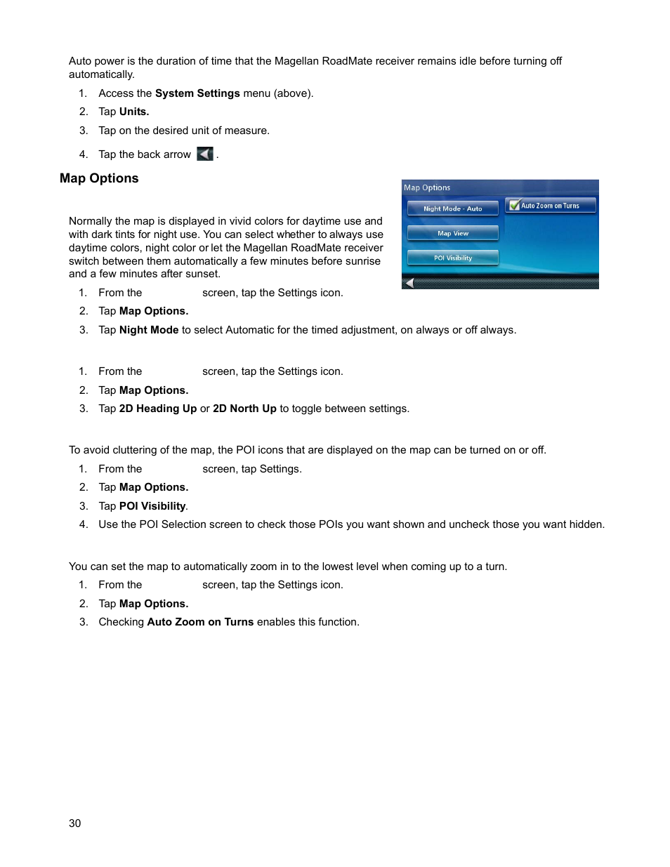 Access the system settings menu (above), Tap units, Tap on the desired unit of measure | Tap the back arrow, From the main menu screen, tap the settings icon, Tap map options, From the main menu screen, tap settings, Tap poi visibility, Checking auto zoom on turns enables this function, Selecting units of measure | Magellan RoadMate 2035 User Manual | Page 38 / 41