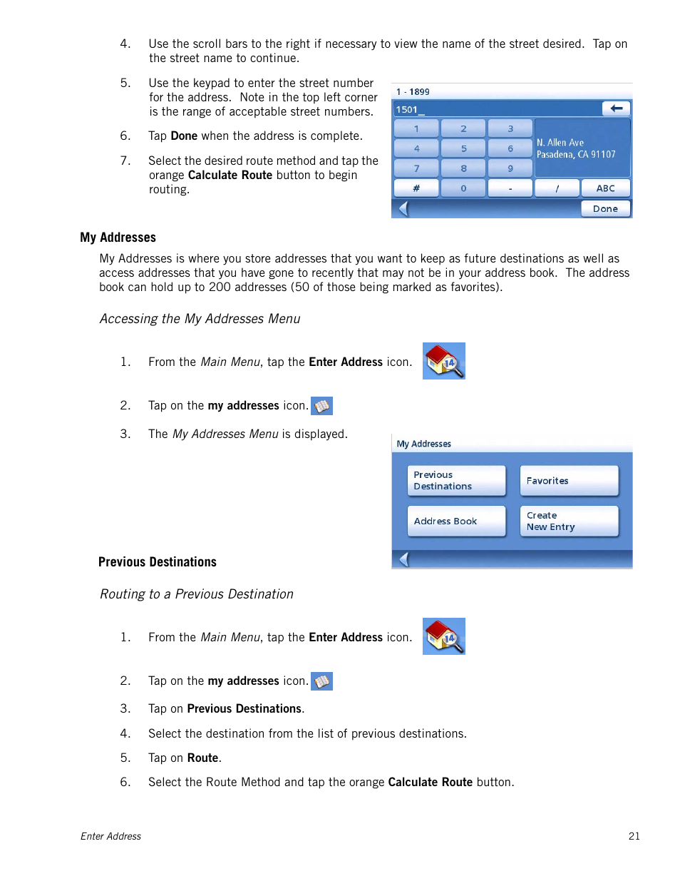 My addresses, Accessing the my addresses menu, Routing to a previous destination | Previous destinations | Magellan Maestro 4050 User Manual | Page 32 / 86