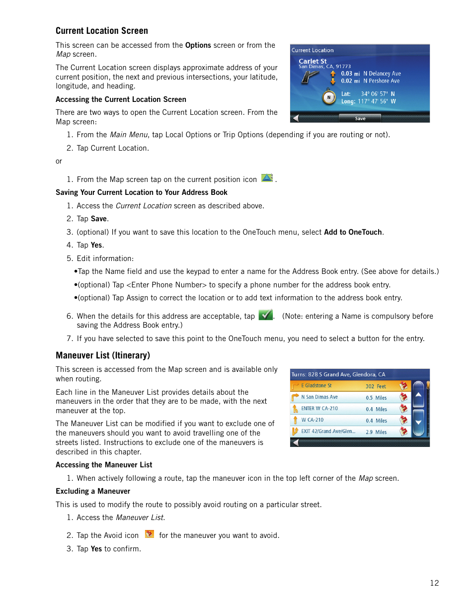 Current location screen, Accessing the current location screen, Saving your current location to your address book | Maneuver list (itinerary), Accessing the maneuver list, Excluding a maneuver | Magellan RoadMate 1210 1200 Series User Manual | Page 20 / 48