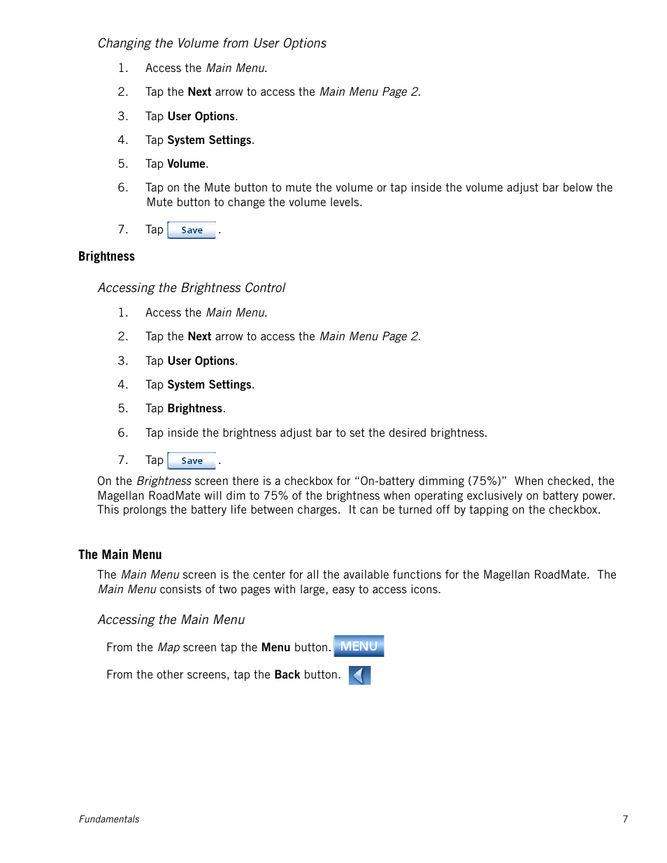 Changing the volume from user options, Brightness, Accessing the brightness control | The main menu, Accessing the main menu | Magellan RoadMate 1230 User Manual | Page 16 / 68