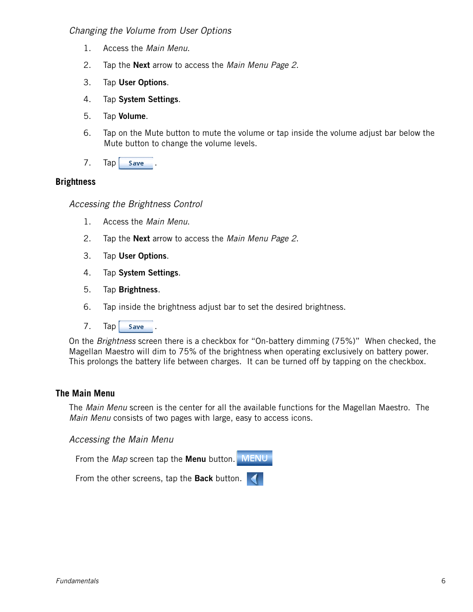 Changing the volume from user options, Brightness, Accessing the brightness control | The main menu, Accessing the main menu, Changing the volume from user options 6, Brightness 6, Accessing the brightness control 6, The main menu 6, Accessing the main menu 6 | Magellan 3140 User Manual | Page 15 / 67