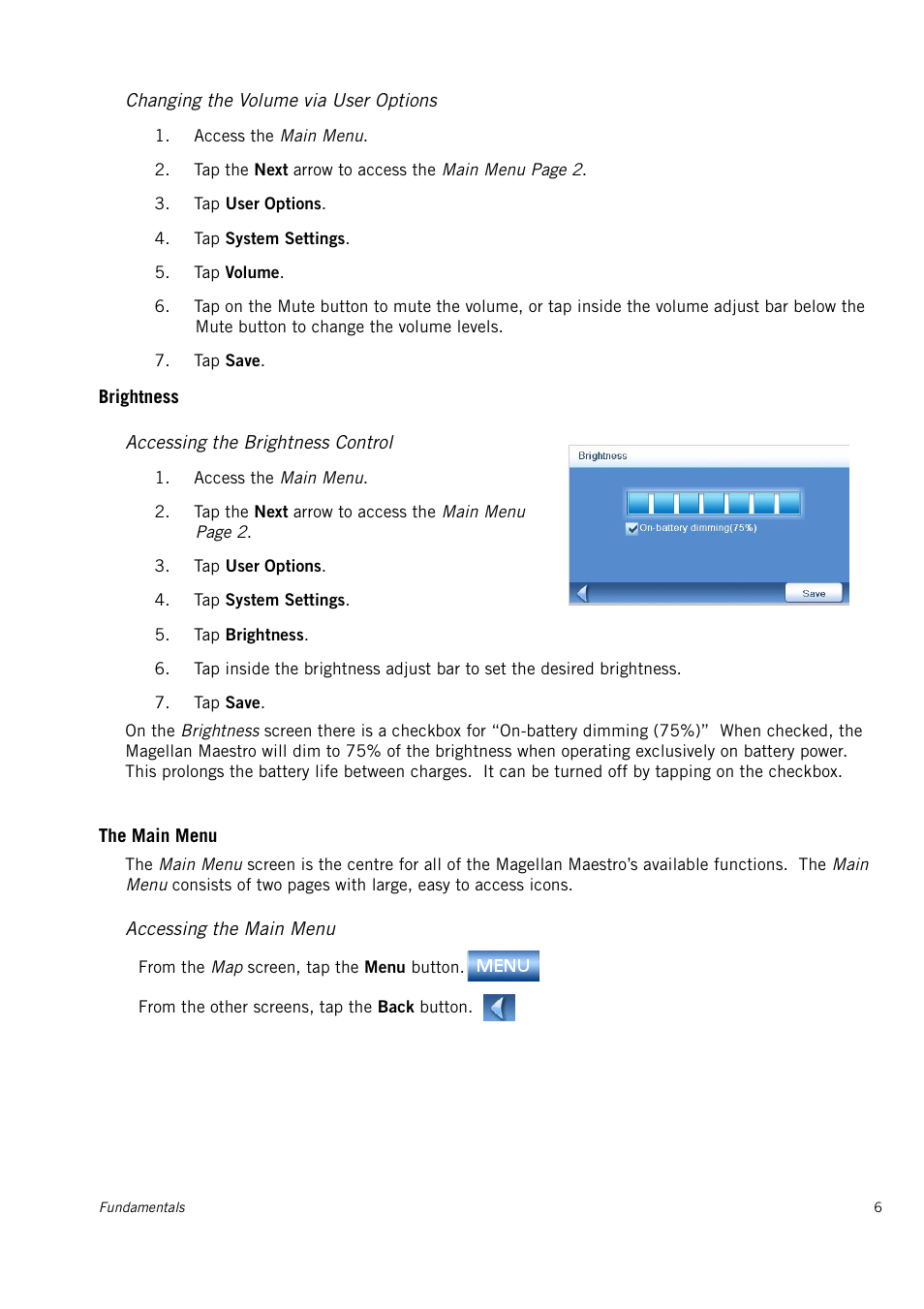 Changing the volume via user options, Brightness, Accessing the brightness control | The main menu, Accessing the main menu | Magellan 4010 User Manual | Page 11 / 76