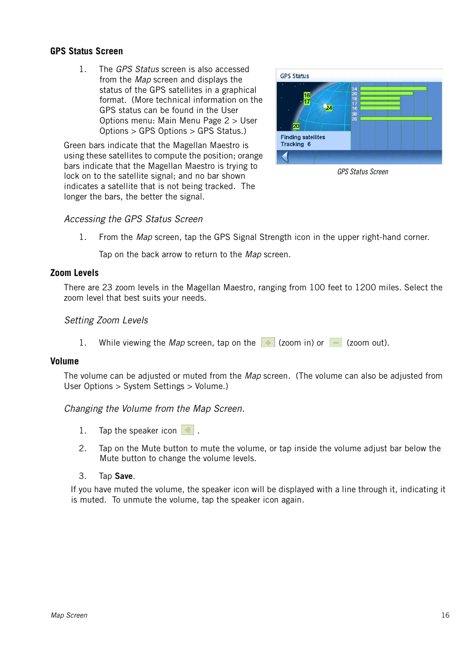 Gps status screen, Accessing the gps status screen, Zoom levels | Setting zoom levels, Volume, Changing the volume from the map screen | Magellan 4010 User Manual | Page 22 / 76