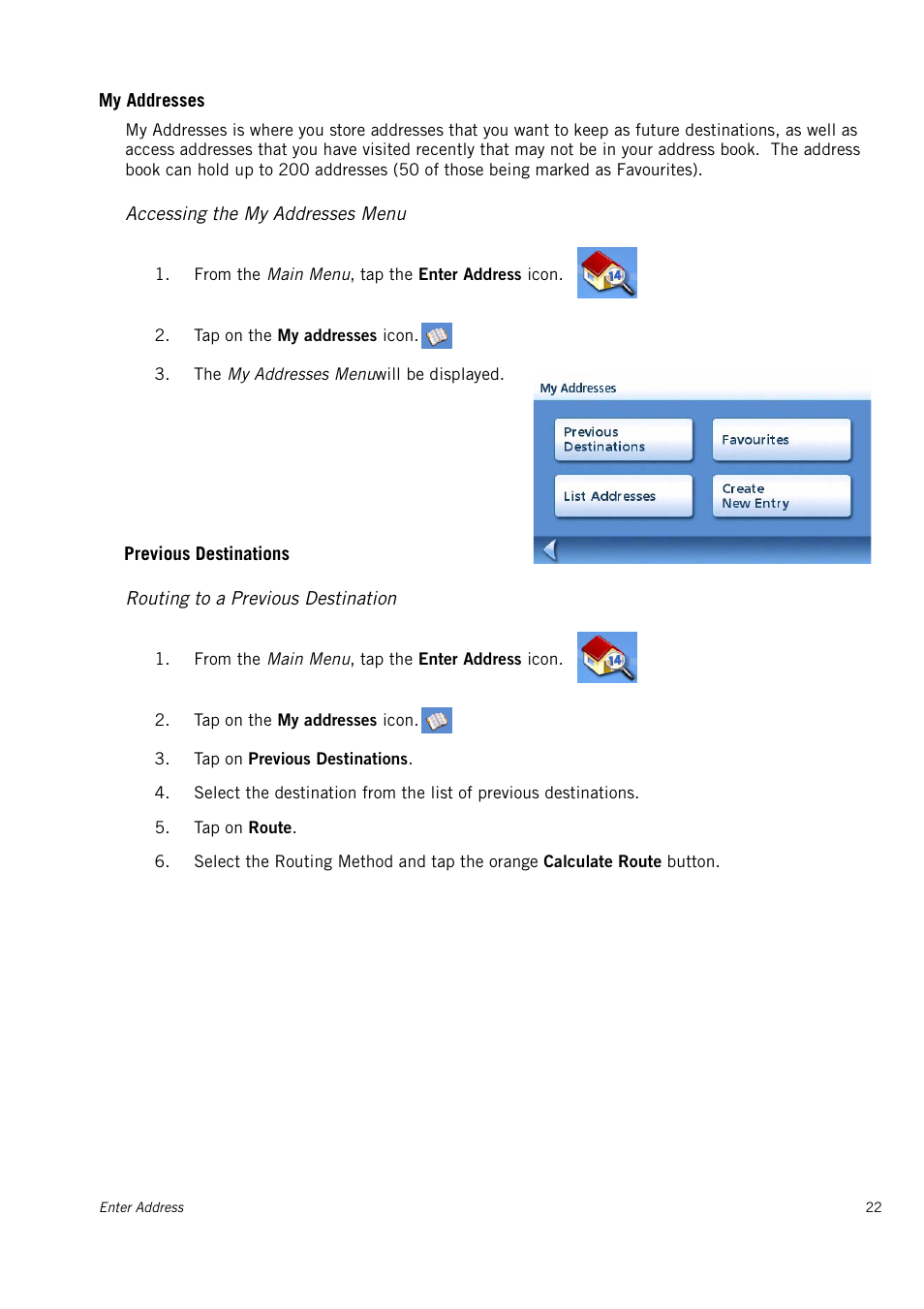 My addresses, Accessing the my addresses menu, Routing to a previous destination | Magellan 4010 User Manual | Page 28 / 76