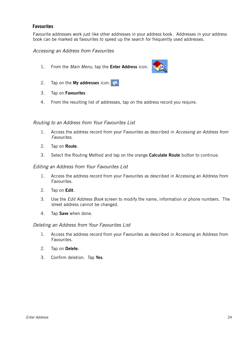 Accessing an address from favourites, Routing to an address from your favourites list, Editing an address from your favourites list | Deleting an address from your favourites list | Magellan Maestro 3150 User Manual | Page 29 / 65