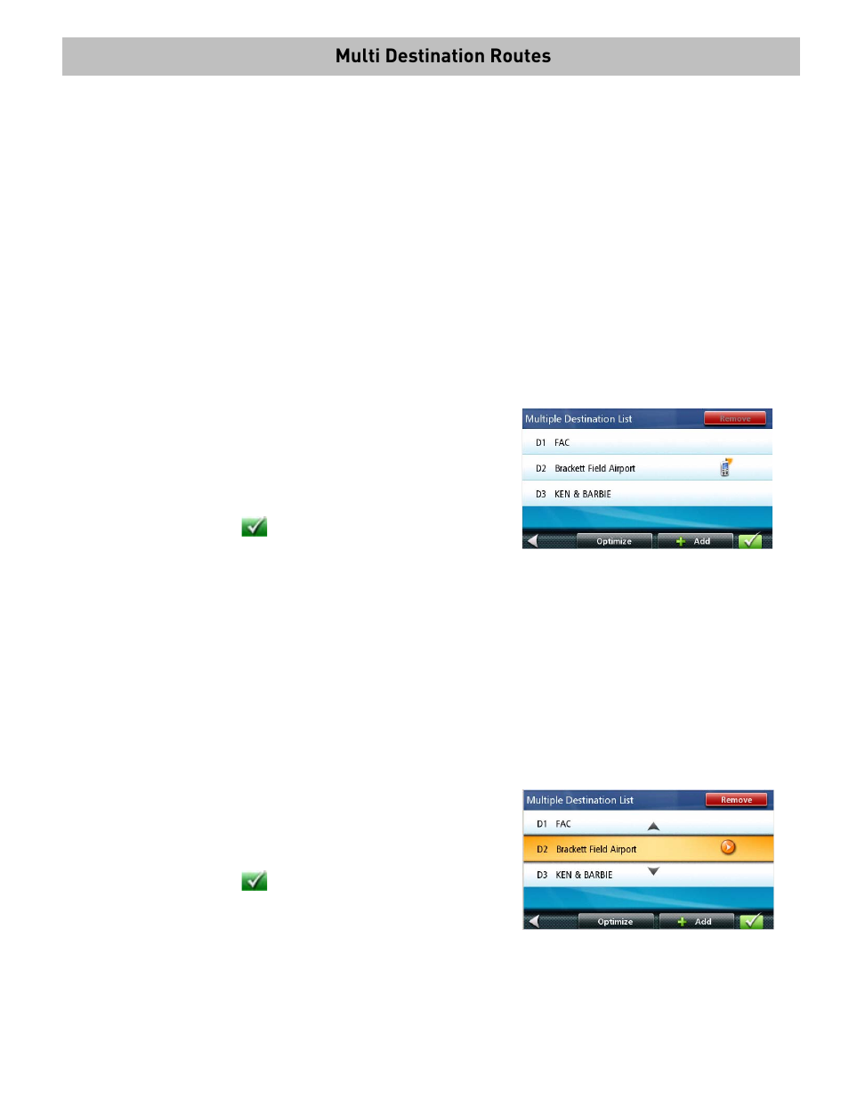 Multi destination routes, From the main menu, tap the go to icon, Select a new destination as described earlier | The multiple destination list is displayed, Tap optimize to optimize the route, Tap add to put another destination in the route, When done, tap, From the map screen, tap menu, Tap trip options, Tap edit trip | Magellan RoadMate 3030 User Manual | Page 33 / 39