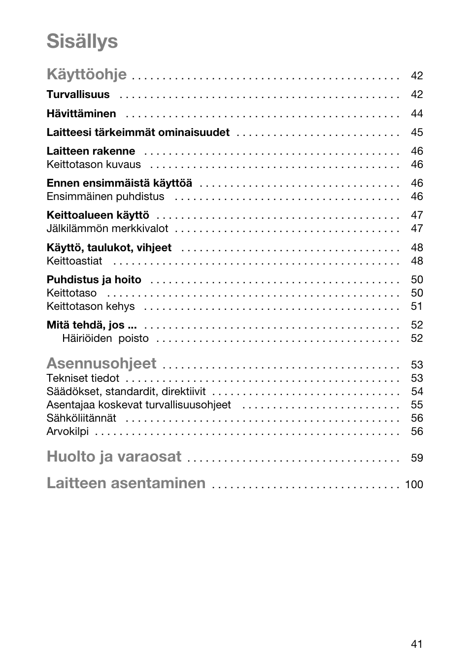 Sisällys, Käyttöohje, Asennusohjeet | Huolto ja varaosat, Laitteen asentaminen | Electrolux EHL 6645 X User Manual | Page 41 / 104