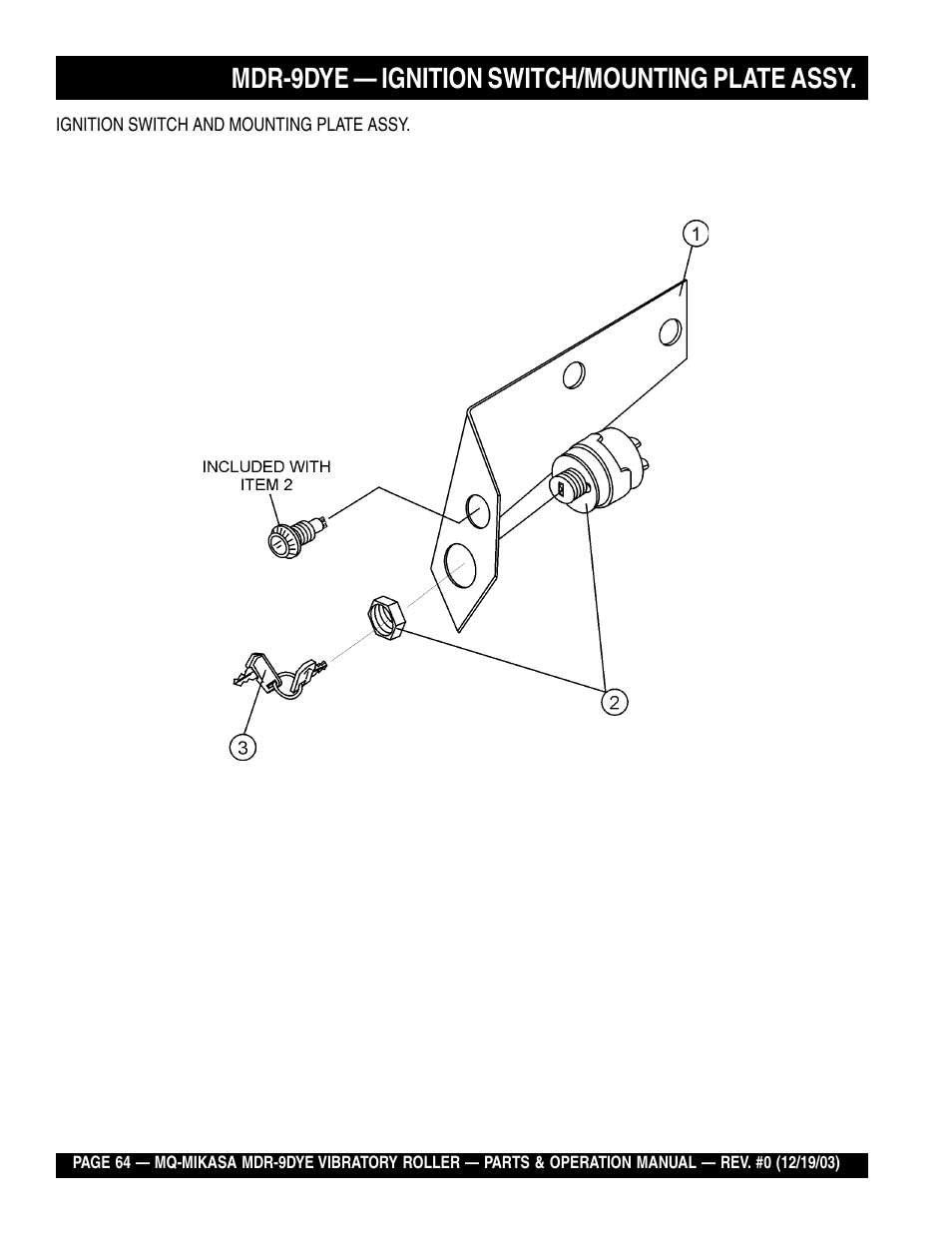 Mdr-9dye — ignition switch/mounting plate assy | Multiquip Mikasa Vibratory Walk-Behind Roller MDR-9DYE User Manual | Page 64 / 90