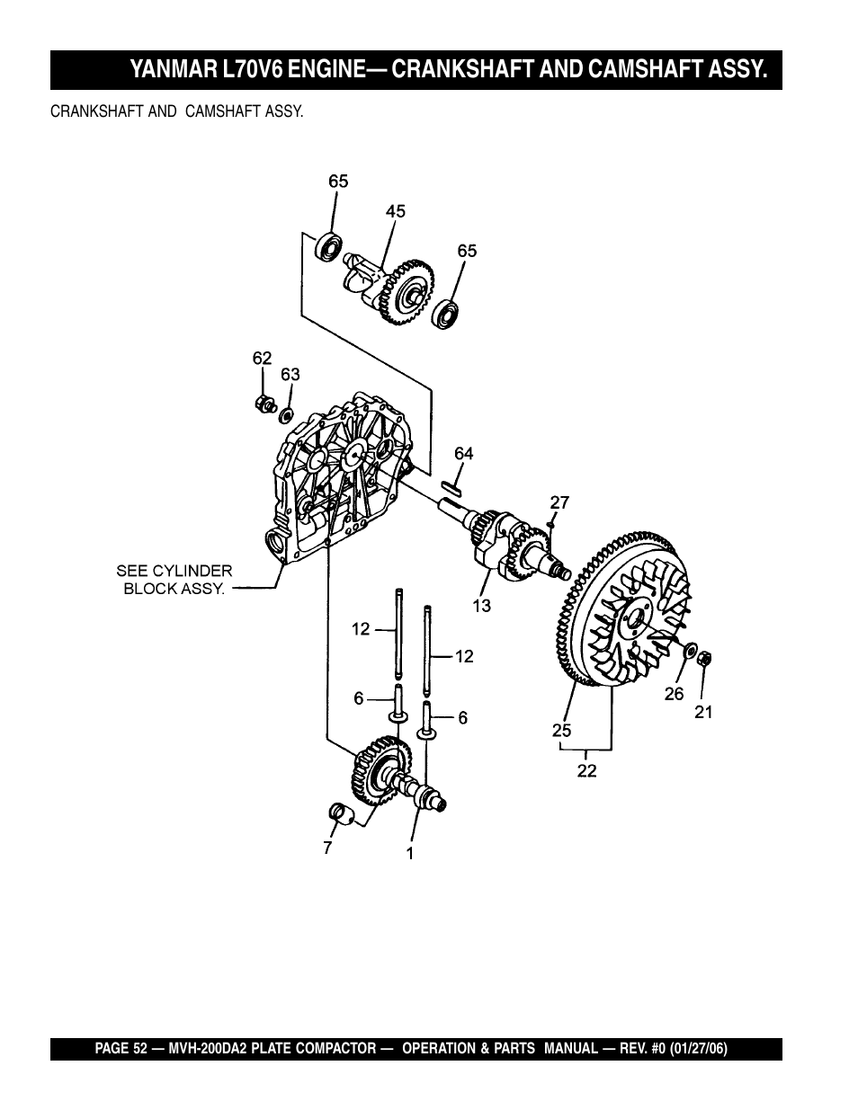 Yanmar l70v6 engine— crankshaft and camshaft assy | Multiquip Reversible Plate Compactor MVH-200DA2 User Manual | Page 52 / 72