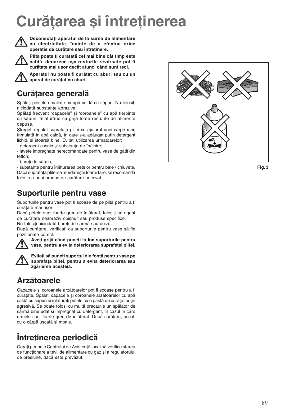 Curăţarea și întreţinerea, Curăţarea generală, Suporturile pentru vase | Arzătoarele, Întreţinerea periodică | Electrolux EHG30235 x User Manual | Page 89 / 100