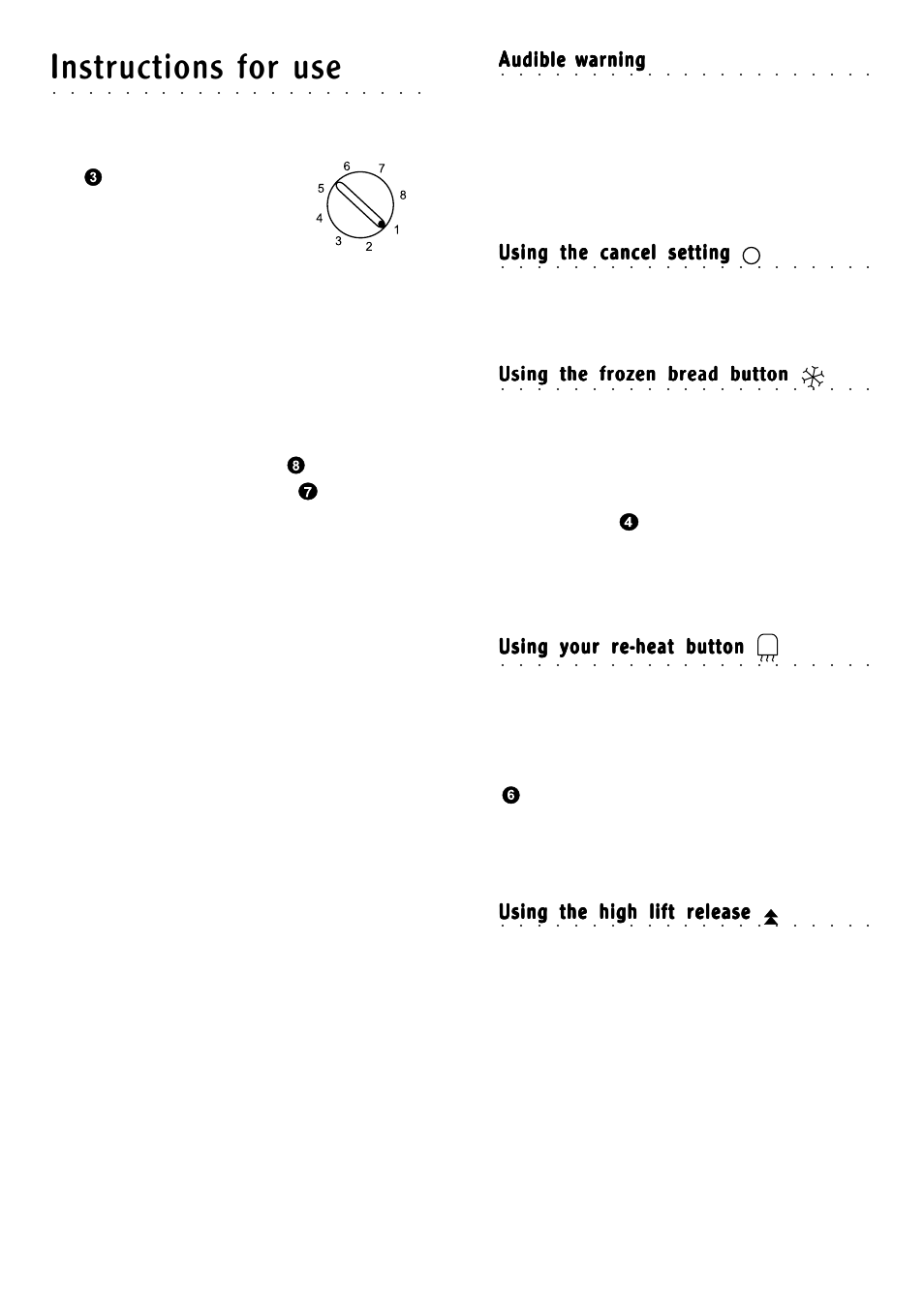 Instructions for use, Audible warning, Using the cancel setting | Using the frozen bread button, Using your re-heat button, Using the high lift release, Certain models only) | Morphy Richards Toaster User Manual | Page 4 / 6