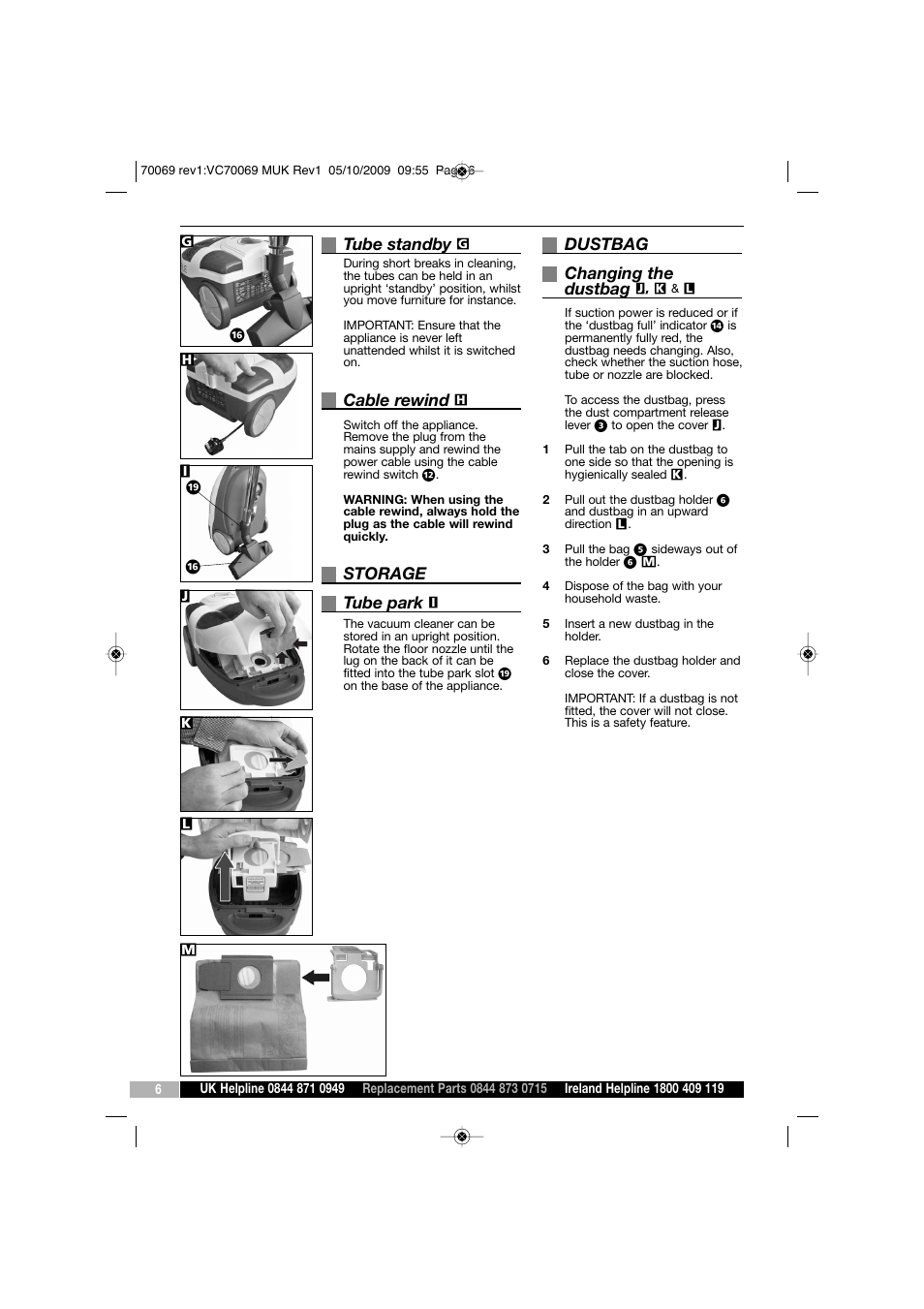 Tube standby, Cable rewind, Storage tube park | Dustbag changing the dustbag | Morphy Richards VC70069 MUK User Manual | Page 6 / 8