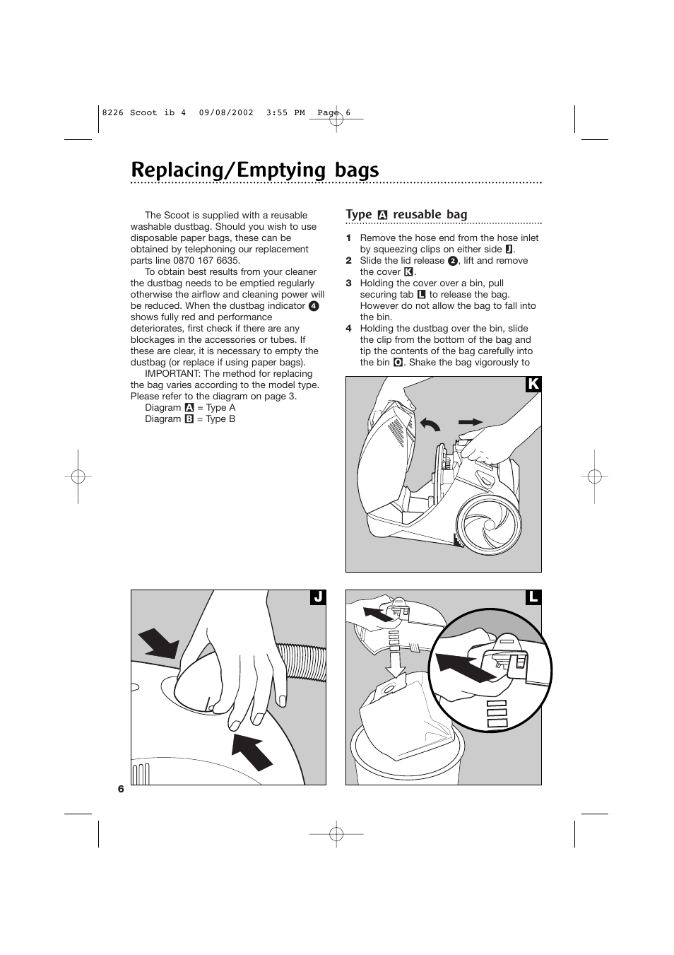 Replacing/emptying bags, Jk l, Type | Reusable bag | Morphy Richards Scoot cylinder vacuum cleaner User Manual | Page 6 / 12