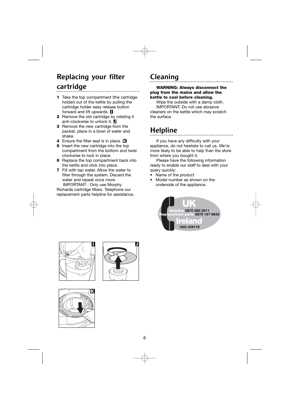 Replacing your filter cartridge, Cleaning, Helpline | Morphy Richards Filter rapide kettle User Manual | Page 6 / 8