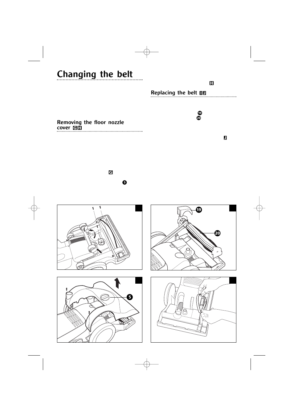 Changing the belt, Gj h i, Removing the floor nozzle cover | Replacing the belt | Morphy Richards Ultralight vacuum cleaner User Manual | Page 6 / 8