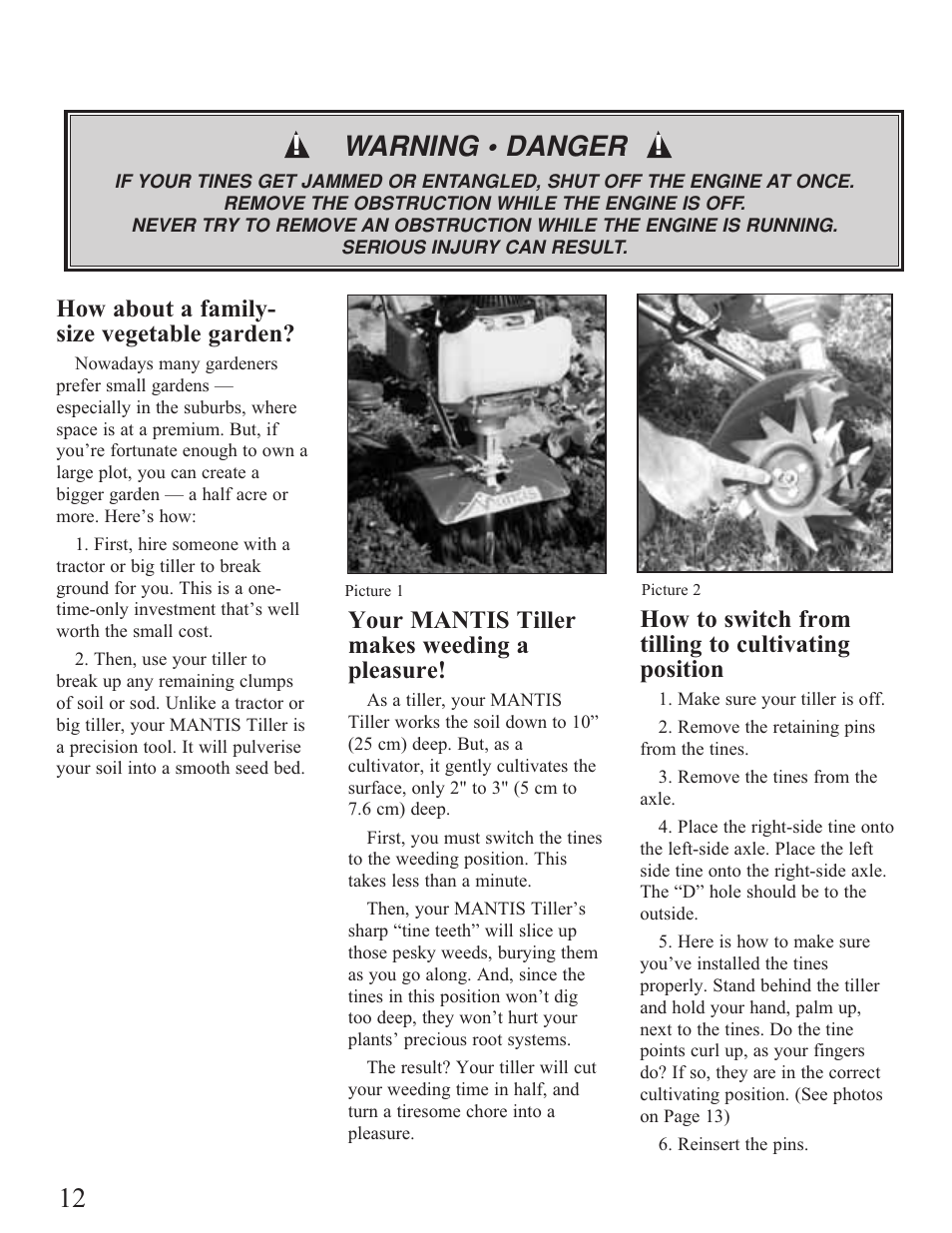 Tilling/cultivating, Warning • danger, How about a family- size vegetable garden | Your mantis tiller makes weeding a pleasure, How to switch from tilling to cultivating position | Mantis Tiller/Cultivator User Manual | Page 12 / 20