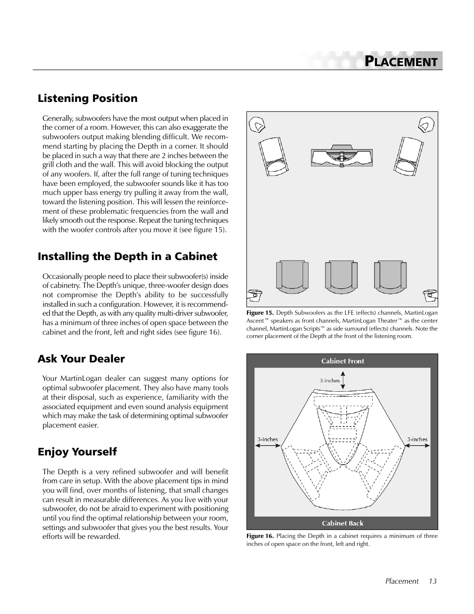 Placement, Listening position, Installing the depth in a cabinet | Ask your dealer, Enjoy yourself, Lacement | MartinLogan Depth subwoofer User Manual | Page 13 / 24